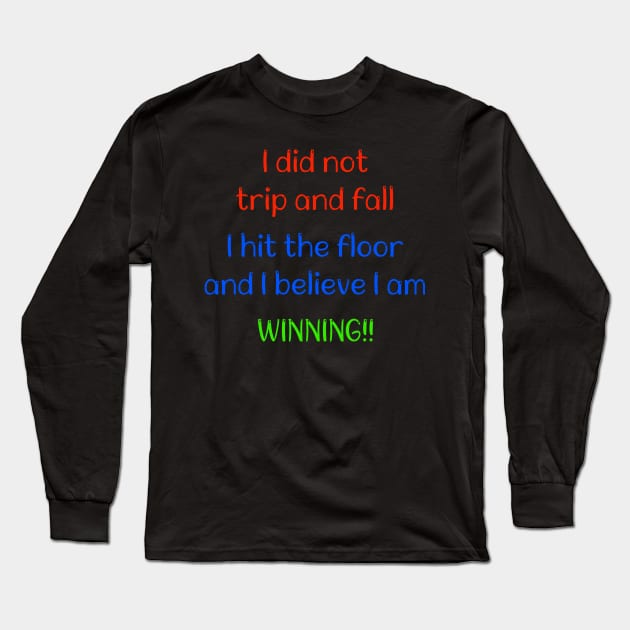 Always Winning! Long Sleeve T-Shirt by PiginMud